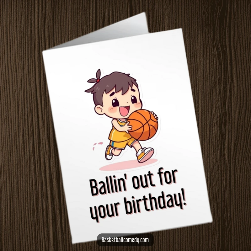 Funny Free Printable Birthday Card: Cute character joyfully dribbling a basketball, perfect for sports fans.